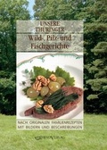 Cover: Unsere Th&uuml;ringer Wild-, Pilz- und Fischgerichte - Rhino