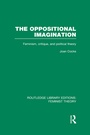 Cover: The Oppositional Imagination (RLE Feminist Theory) - Routledge