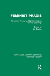 Enlarge image Cover: Feminist Praxis (RLE Feminist Theory) - Routledge