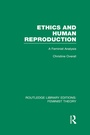 Cover: Ethics and Human Reproduction (RLE Feminist Theory) - Routledge