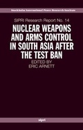 Cover: Nuclear Weapons and Arms Control in South Asia after the Test Ban - Oxford University Press