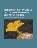 Cover: Bibliothek Der Symbole Und Glaubensregeln Der Alten Kirche - Rarebooksclub.com