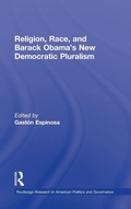 Cover: Religion, Race, and Barack Obama's New Democratic Pluralism - Routledge