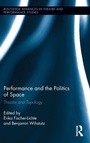 Cover: Performance and the Politics of Space - Routledge
