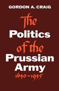 Cover: The Politics of the Prussian Army - Oxford University Press Inc
