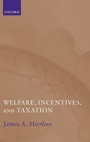 Cover: Welfare, Incentives, and Taxation - Oxford University Press