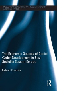 Enlarge image Cover: The Economic Sources of Social Order Development in Post-Socialist Eastern Europe - Routledge