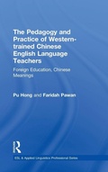 Cover: The Pedagogy and Practice of Western-trained Chinese English Language Teachers - Routledge