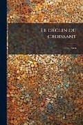 Cover: Le Declin Du Croissant - Nabu Press