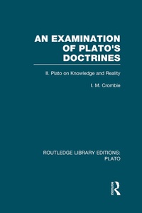 Enlarge image Cover: An Examination of Plato's Doctrines Vol 2 (RLE: Plato) - Routledge