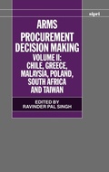 Cover: Arms Procurement Decision Making: Volume 2: Chile, Greece, Malaysia, Poland, South Africa, and Taiwan - Oxford University Press