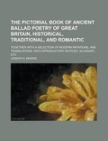 Cover: Pictorial Book of Ancient Ballad Poetry of Great Britain, Historical, Traditional, and Romantic; Together with a Selection of Modern Imitations - Rarebooksclub.com