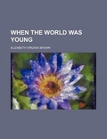 Cover: When the World Was Young - Rarebooksclub.com