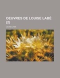 Cover: Oeuvres de Louise Labe (2 ) - Rarebooksclub.com