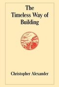 Cover: The Timeless Way of Building - Oxford University Press Inc