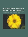 Cover: Briefwechsel Zwischen Rauch Und Rietschel (1) - Rarebooksclub.com