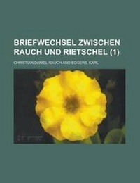 Enlarge image Cover: Briefwechsel Zwischen Rauch Und Rietschel (1) - Rarebooksclub.com