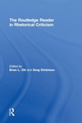 Cover: The Routledge Reader in Rhetorical Criticism - Routledge