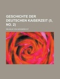 Cover: Geschichte Der Deutschen Kaiserzeit (5, No. 2) - Rarebooksclub.com