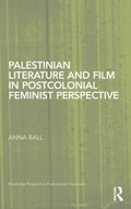 Cover: Palestinian Literature and Film in Postcolonial Feminist Perspective - Routledge