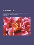 Cover: L'An Mille; Formation de La Legende de L'An Mille Etat de La France, de L'An 950 A L'an 1050 - General Books