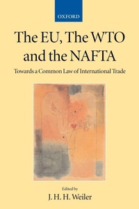 Enlarge image Cover: The EU, the WTO, and the NAFTA - Oxford University Press