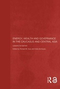 Cover: Energy, Wealth and Governance in the Caucasus and Central Asia - Routledge