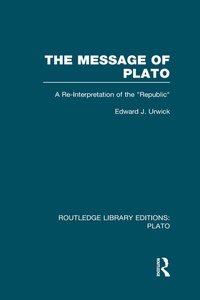 Enlarge image Cover: The Message of Plato (RLE: Plato) - Routledge