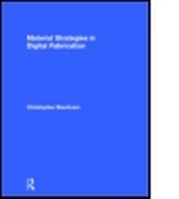 Abbildung von: Material Strategies in Digital Fabrication - Routledge