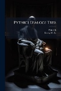 Cover: Pythici Dialogi Tres - Nabu Press