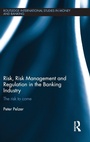 Cover: Risk, Risk Management and Regulation in the Banking Industry - Routledge