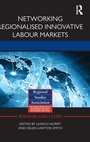 Cover: Networking Regionalised Innovative Labour Markets - Routledge
