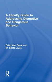 Enlarge image Cover: A Faculty Guide to Addressing Disruptive and Dangerous Behavior - Routledge