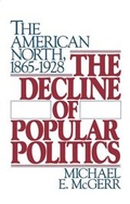 Cover: The Decline of Popular Politics - Oxford University Press Inc