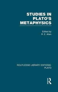 Enlarge image Cover: Studies in Plato's Metaphysics (RLE: Plato) - Routledge