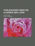 Cover: Vorlesungen Uber Die Algebra Der Logik; Exakte Logik - General Books