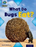 Cover: Project X Origins: Light Blue Book Band, Oxford Level 4: Bugs: What Do Bugs Eat? - Oxford University Press