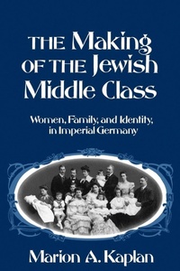 Enlarge image Cover: The Making of the Jewish Middle Class - Oxford University Press Inc