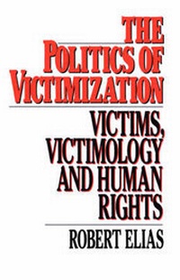 Enlarge image Cover: The Politics of Victimization - Oxford University Press Inc