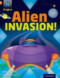Cover: Project X Origins: Orange Book Band, Oxford Level 6: Invasion: Alien Invasion! - Oxford University Press