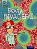 Cover: Project X Origins: Orange Book Band, Oxford Level 6: Invasion: Body Invaders - Oxford University Press