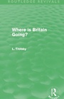 Cover: Where is Britain Going? (Routledge Revivals) - Routledge