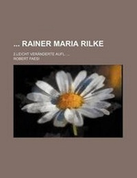 Enlarge image Cover: Rainer Maria Rilke; 2.Leicht Veranderte Aufl. ... - Rarebooksclub.com