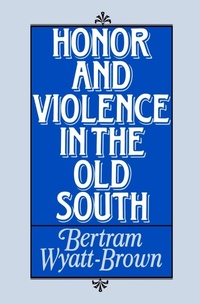 Abbildung von: Honor and Violence in the Old South - Oxford University Press Inc