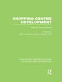 Cover: Shopping Centre Development (RLE Retailing and Distribution) - Routledge