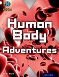 Cover: Project X Origins: White Book Band, Oxford Level 10: Journeys: Human Body Adventures - Oxford University Press