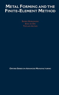 Enlarge image Cover: Metal Forming and the Finite-Element Method - Oxford University Press