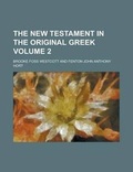 Bild: The New Testament in the Original Greek (Volume 2) - General Books