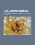 Cover: L'Education Nationale; Le Probleme de L'Education Moderne Et L'Universite - General Books