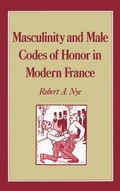 Cover: Masculinity and Male Codes of Honor in Modern France - Oxford University Press Inc